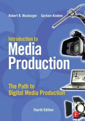 Kindem / Musburger, PhD | Introduction to Media Production | Buch | 978-1-138-12776-0 | www.sack.de