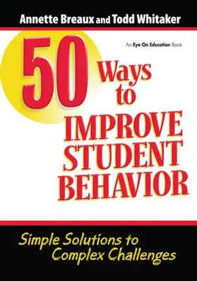 Whitaker / Breaux |  50 Ways to Improve Student Behavior | Buch |  Sack Fachmedien