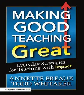 Whitaker / Breaux |  Making Good Teaching Great | Buch |  Sack Fachmedien