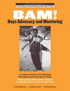 Mortola / Hiton / Grant |  BAM! Boys Advocacy and Mentoring | Buch |  Sack Fachmedien