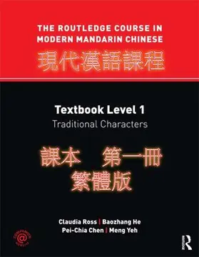 Ross / He / Chen | The Routledge Course in Modern Mandarin Chinese | Buch | 978-1-138-13156-9 | www.sack.de