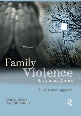 Payne / Gainey |  Family Violence and Criminal Justice | Buch |  Sack Fachmedien