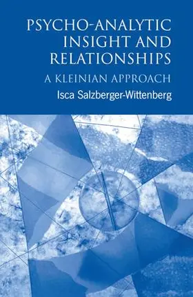 Salzberger-Wittenberg | Psycho-Analytic Insight and Relationships | Buch | 978-1-138-13216-0 | www.sack.de
