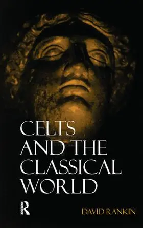 Rankin |  Celts and the Classical World | Buch |  Sack Fachmedien