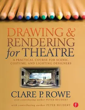 Rowe | Drawing and Rendering for Theatre | Buch | 978-1-138-13252-8 | www.sack.de