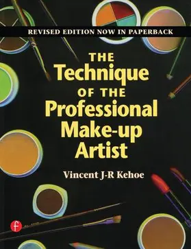 Kehoe | The Technique of the Professional Make-Up Artist | Buch | 978-1-138-13316-7 | www.sack.de