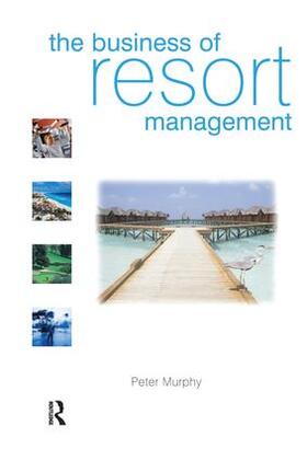 Murphy | The Business of Resort Management | Buch | 978-1-138-13319-8 | sack.de