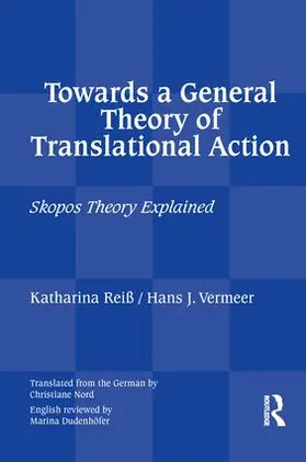 Reiss / Vermeer |  Towards a General Theory of Translational Action | Buch |  Sack Fachmedien