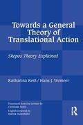 Reiss / Vermeer |  Towards a General Theory of Translational Action | Buch |  Sack Fachmedien