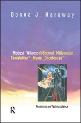 Haraway | Modest_Witness@Second_Millennium.FemaleMan_Meets_OncoMouse | Buch | 978-1-138-13400-3 | sack.de