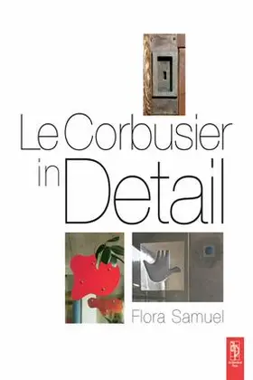 Samuel | Le Corbusier in Detail | Buch | 978-1-138-13542-0 | www.sack.de