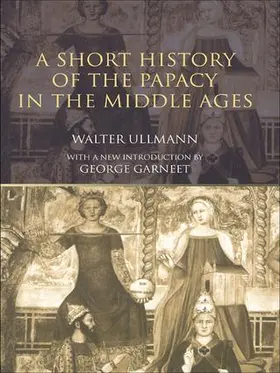 Ullmann |  A Short History of the Papacy in the Middle Ages | Buch |  Sack Fachmedien