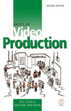 Lyver / Swainson | Basics of Video Production | Buch | 978-1-138-13723-3 | www.sack.de