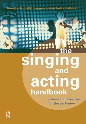 Burgess / Skilbeck |  The Singing and Acting Handbook | Buch |  Sack Fachmedien