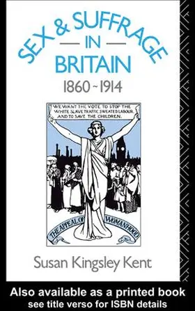 Kent |  Sex and Suffrage in Britain 1860-1914 | Buch |  Sack Fachmedien