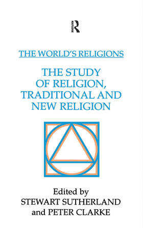 Clarke / Sutherland | The World's Religions: The Study of Religion, Traditional and New Religion | Buch | 978-1-138-13905-3 | sack.de