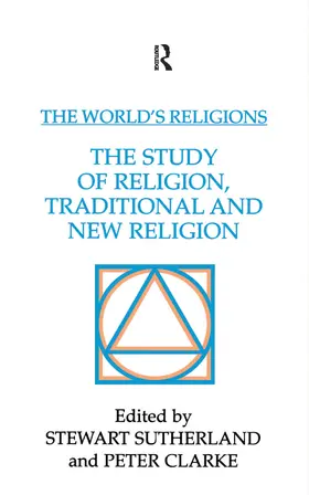 Clarke / Sutherland | The World's Religions: The Study of Religion, Traditional and New Religion | Buch | 978-1-138-13905-3 | sack.de