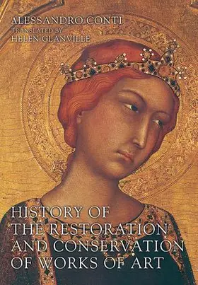 Conti / Glanville |  History of the Restoration and Conservation of Works of Art | Buch |  Sack Fachmedien