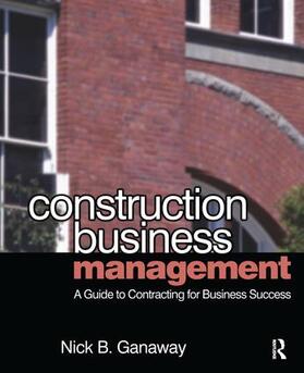 Ganaway | Construction Business Management | Buch | 978-1-138-13982-4 | sack.de