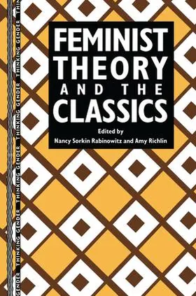 Rabinowitz / Richlin | Feminist Theory and the Classics | Buch | 978-1-138-13984-8 | sack.de