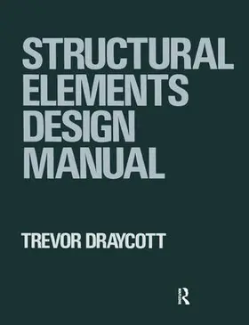 Draycott | Structural Elements Design Manual | Buch | 978-1-138-14067-7 | www.sack.de