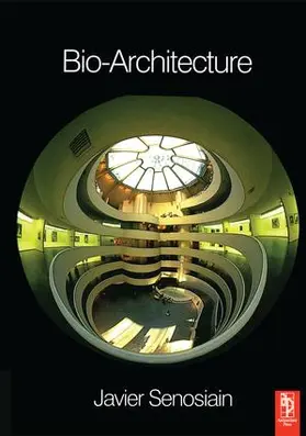 Senosiain |  Bio-Architecture | Buch |  Sack Fachmedien