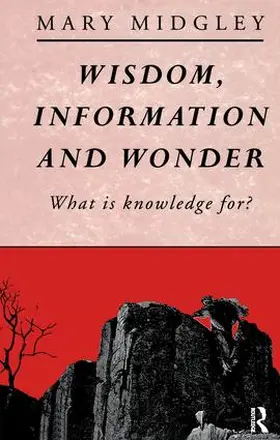 Midgley | Wisdom, Information and Wonder | Buch | 978-1-138-14126-1 | sack.de