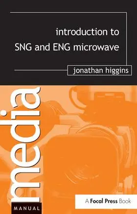 Higgins | Introduction to SNG and ENG Microwave | Buch | 978-1-138-14127-8 | www.sack.de