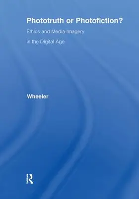 Wheeler | Phototruth Or Photofiction? | Buch | 978-1-138-14173-5 | sack.de
