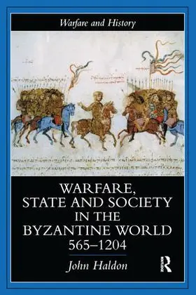 Haldon |  Warfare, State And Society In The Byzantine World 565-1204 | Buch |  Sack Fachmedien
