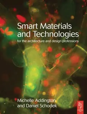 Addington / Schodek | Smart Materials and Technologies | Buch | 978-1-138-14335-7 | www.sack.de