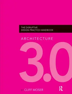 Moser | Architecture 3.0 | Buch | 978-1-138-14385-2 | www.sack.de