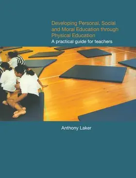 Laker | Developing Personal, Social and Moral Education through Physical Education | Buch | 978-1-138-14386-9 | sack.de