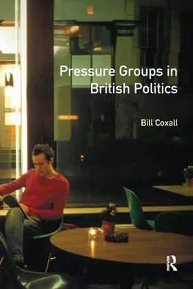 Coxall | Pressure Groups in British Politics | Buch | 978-1-138-14420-0 | www.sack.de