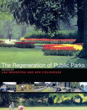 Fieldhouse / Woudstra | The Regeneration of Public Parks | Buch | 978-1-138-14458-3 | sack.de