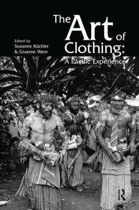 Kuchler / Were |  The Art of Clothing: A Pacific Experience | Buch |  Sack Fachmedien