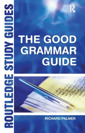 Palmer | The Good Grammar Guide | Buch | 978-1-138-14536-8 | www.sack.de