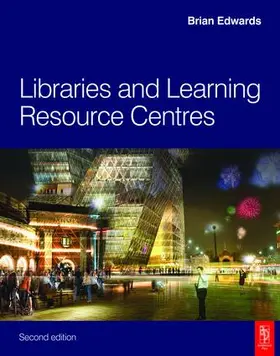 Edwards |  Libraries and Learning Resource Centres | Buch |  Sack Fachmedien