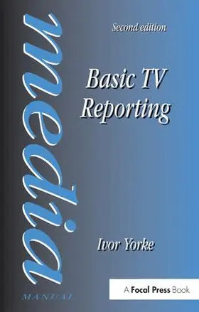 Yorke | Basic TV Reporting | Buch | 978-1-138-14559-7 | sack.de