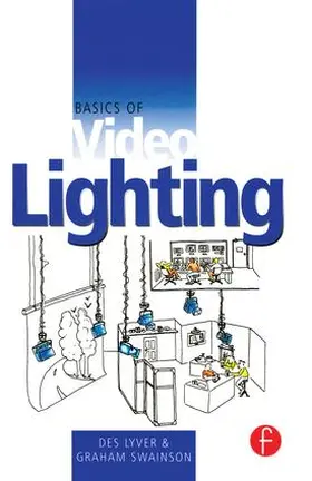 Lyver / Swainson | Basics of Video Lighting | Buch | 978-1-138-14627-3 | www.sack.de