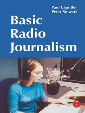 Chantler / Stewart | Basic Radio Journalism | Buch | 978-1-138-14685-3 | sack.de