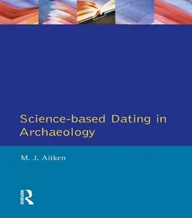 Aitken | Science-Based Dating in Archaeology | Buch | 978-1-138-14729-4 | www.sack.de