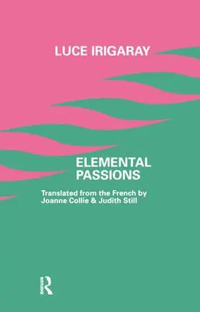 Irigaray | Elemental Passions | Buch | 978-1-138-14806-2 | www.sack.de