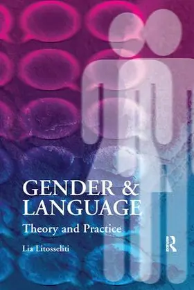 Litosseliti | Gender and Language Theory and Practice | Buch | 978-1-138-14940-3 | www.sack.de