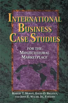 Moran / Braaten / Braaten Ph.D. | International Business Case Studies For the Multicultural Marketplace | Buch | 978-1-138-14944-1 | www.sack.de