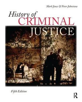 Jones / Johnstone |  History of Criminal Justice | Buch |  Sack Fachmedien