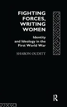 Ouditt |  Fighting Forces, Writing Women | Buch |  Sack Fachmedien