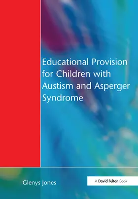 Jones | Educational Provision for Children with Autism and Asperger Syndrome | Buch | 978-1-138-15340-0 | www.sack.de
