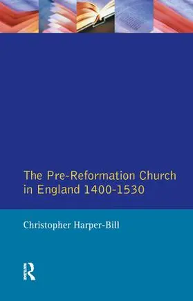 Harper-Bill |  The Pre-Reformation Church in England 1400-1530 | Buch |  Sack Fachmedien