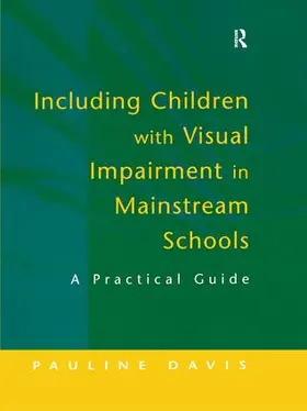 Davis | Including Children with Visual Impairment in Mainstream Schools | Buch | 978-1-138-15403-2 | www.sack.de